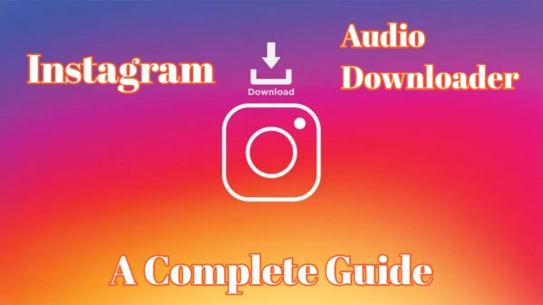 Instagram Audio Downloader – A Complete Guide